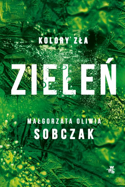 Kolory zła. Zieleń. Tom 6 Małgorzata Oliwia So